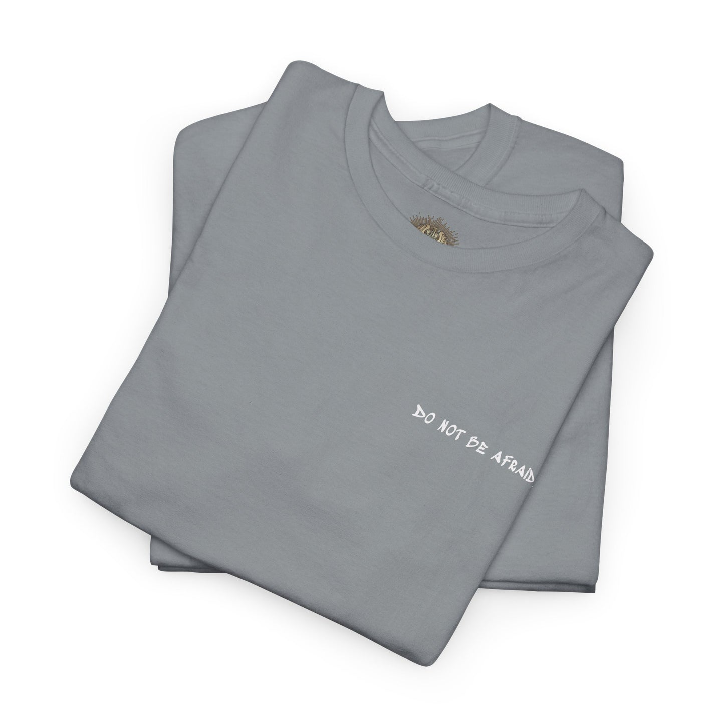 Unisex Heavy Cotton Tee - 'Do Not Be Afraid'