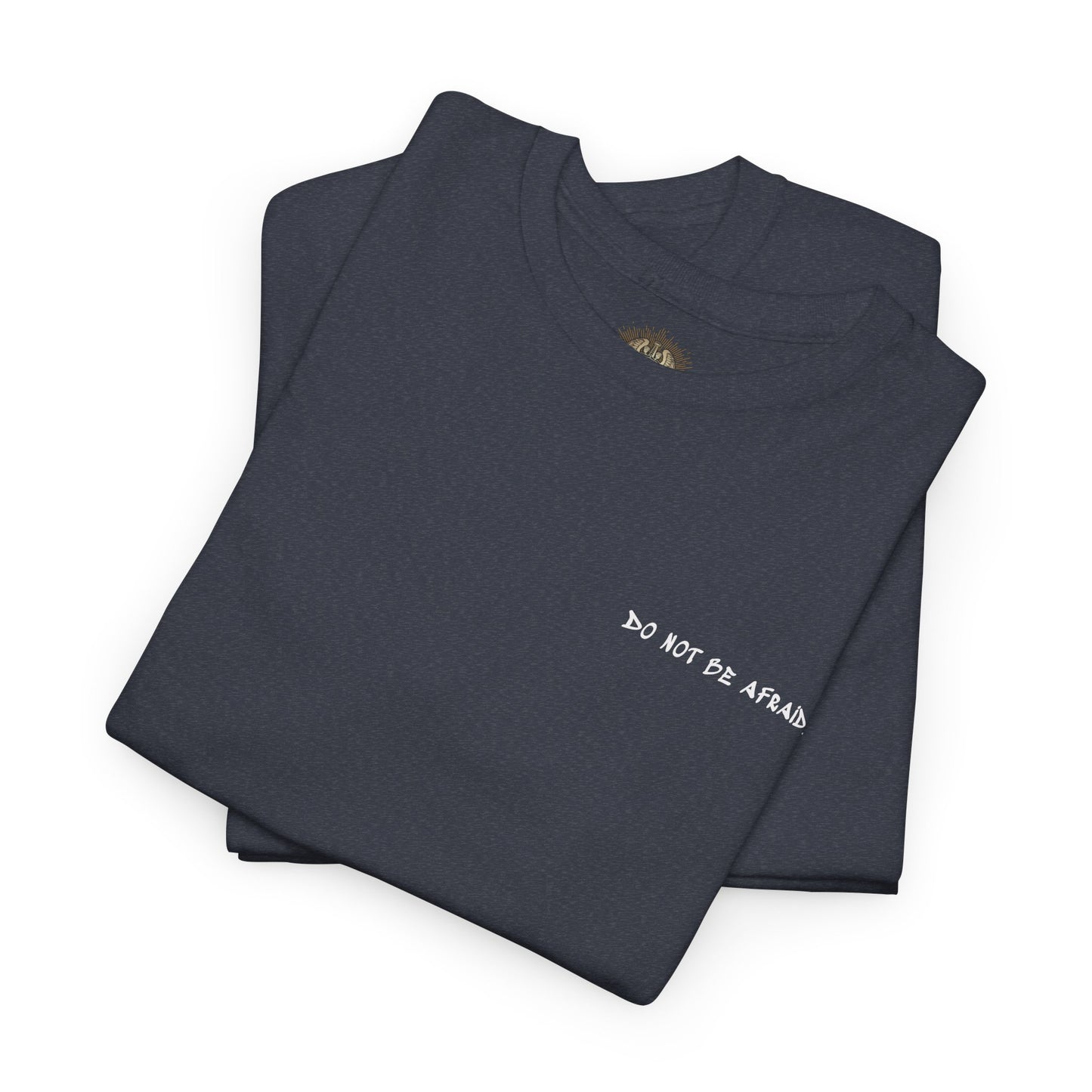 Unisex Heavy Cotton Tee - 'Do Not Be Afraid'