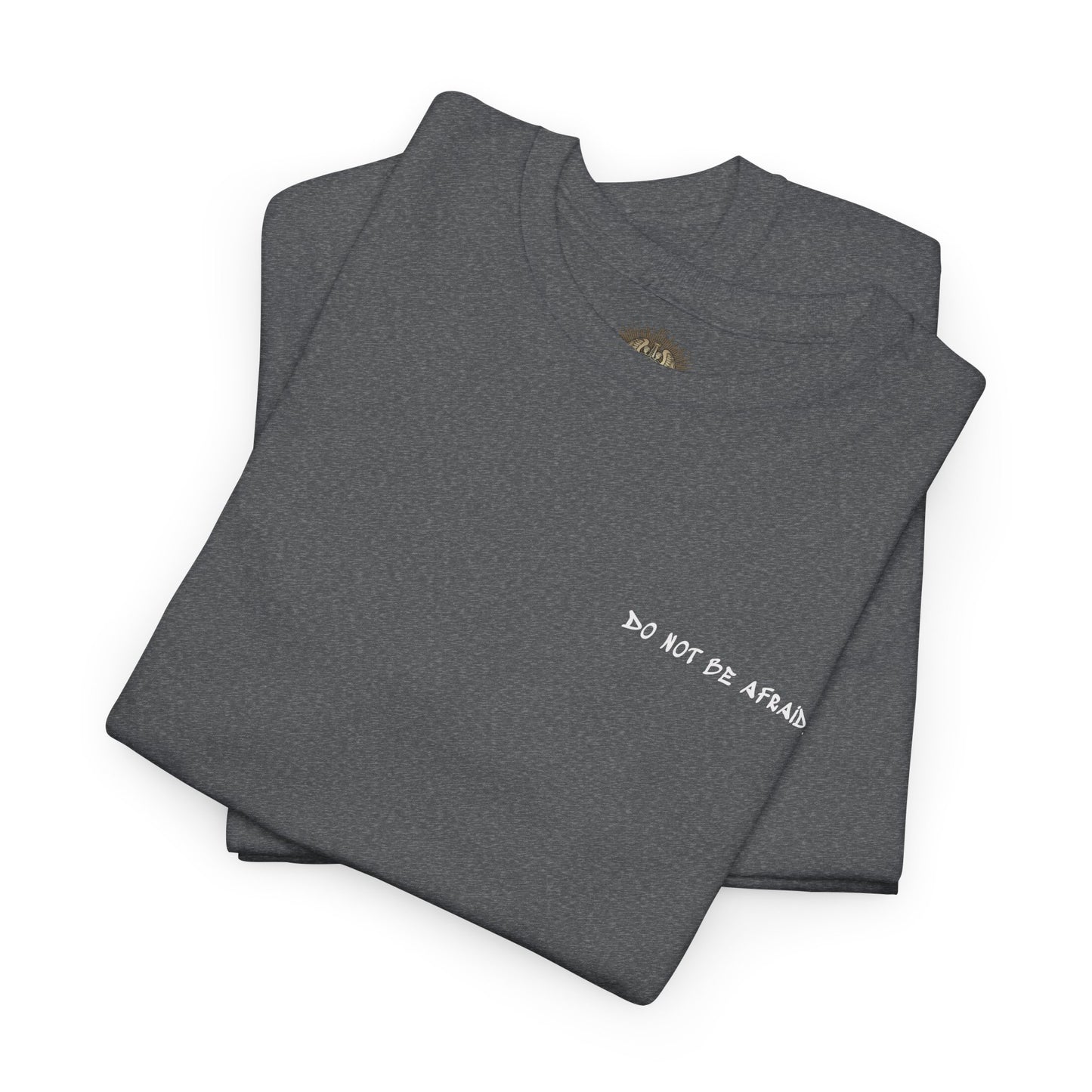 Unisex Heavy Cotton Tee - 'Do Not Be Afraid'