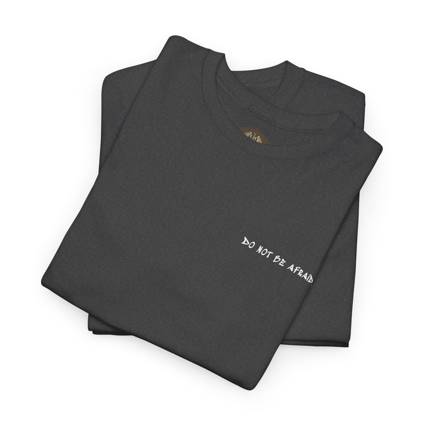 Unisex Heavy Cotton Tee - 'Do Not Be Afraid'