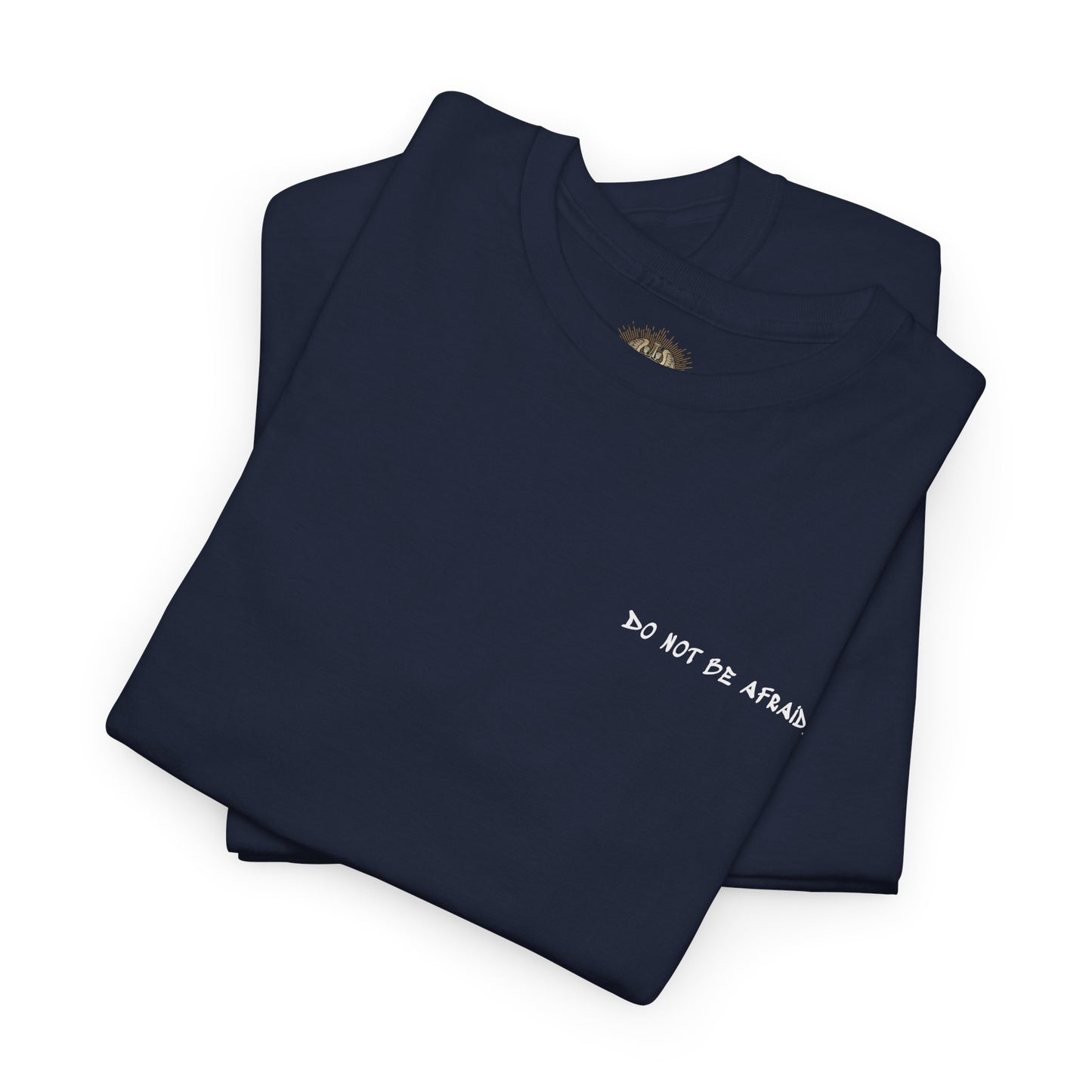 Unisex Heavy Cotton Tee - 'Do Not Be Afraid'