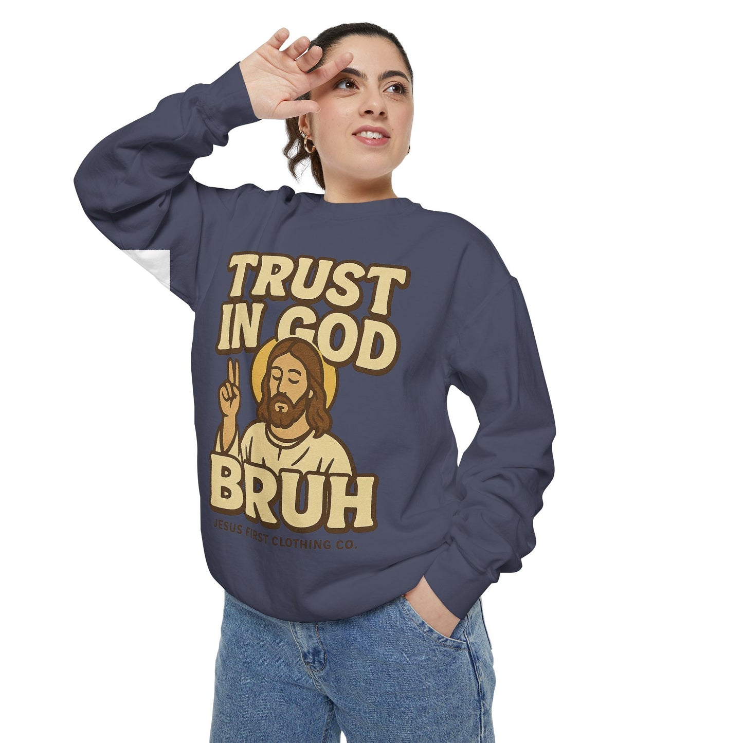 Trust in God Bruh Sweatshirt no hood