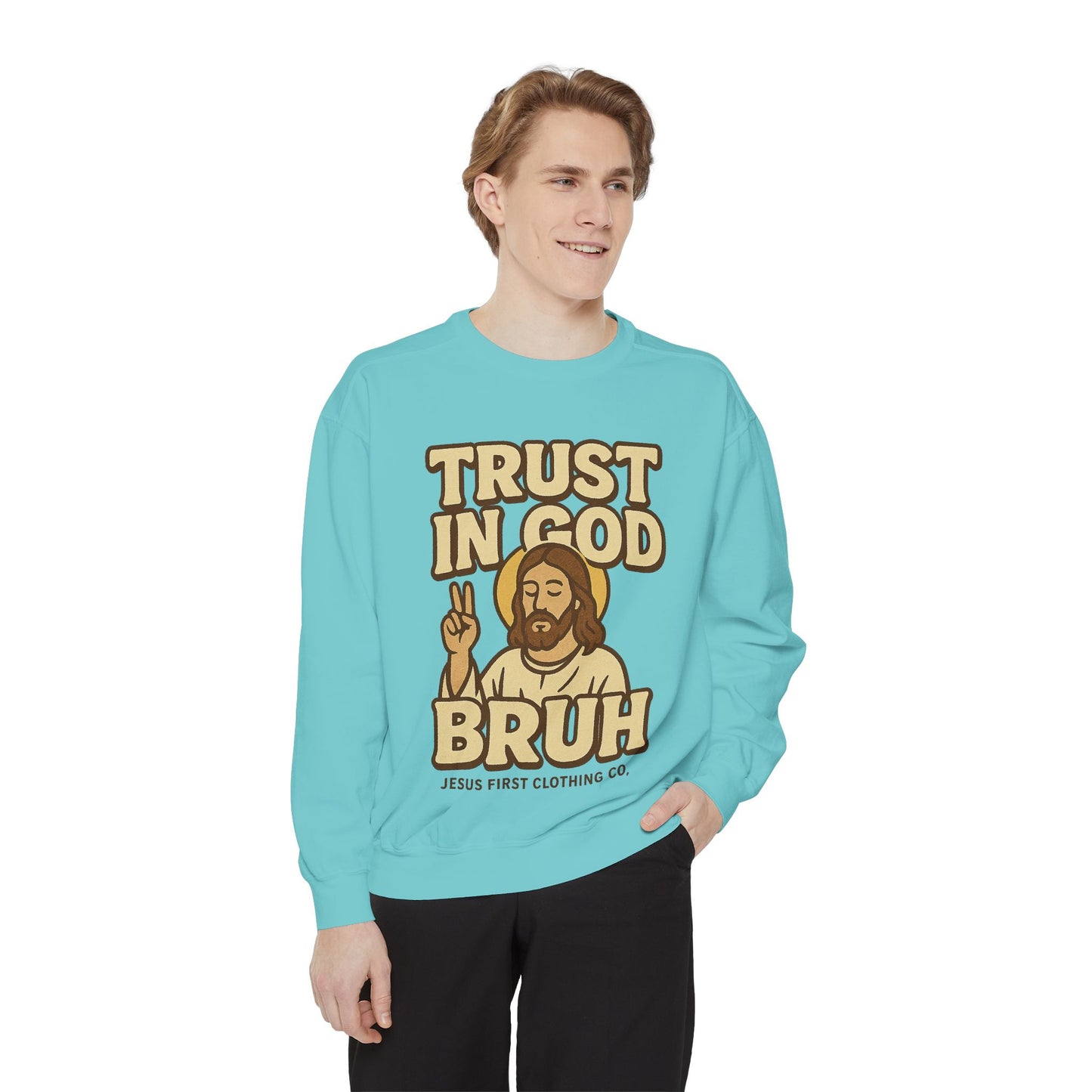 Trust in God Bruh Sweatshirt no hood