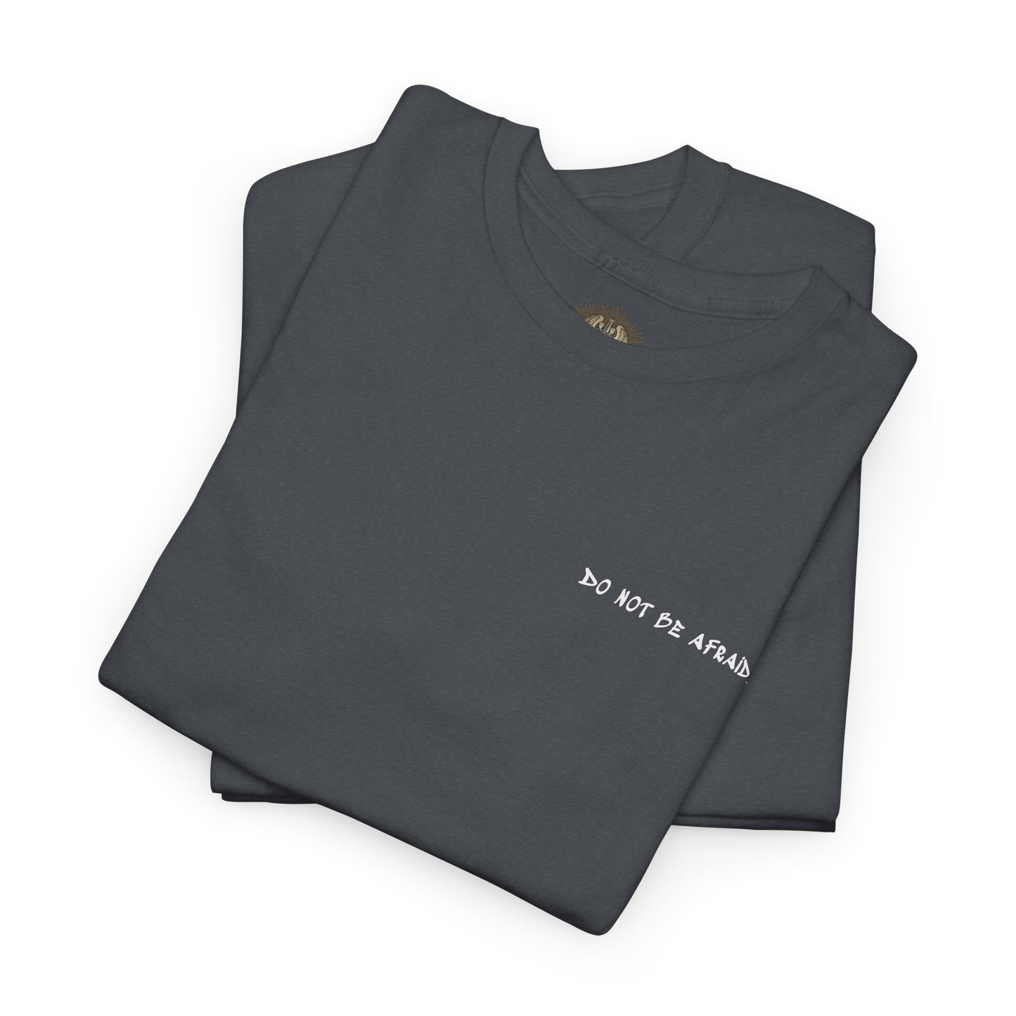 Unisex Heavy Cotton Tee - 'Do Not Be Afraid'