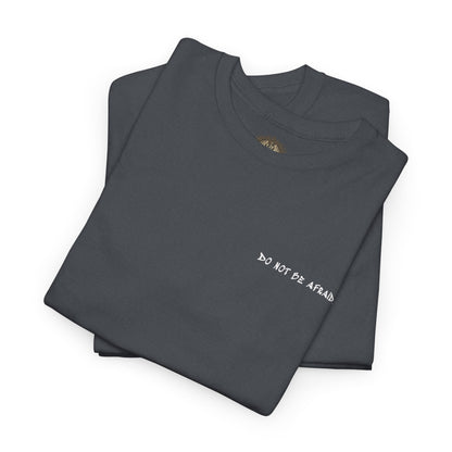 Unisex Heavy Cotton Tee - 'Do Not Be Afraid'