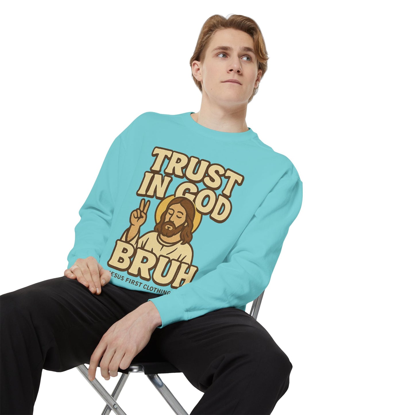 Trust in God Bruh Sweatshirt no hood
