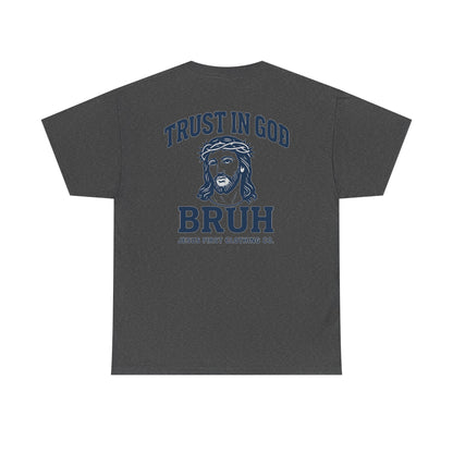 Trust in God BRUH T-Shirt