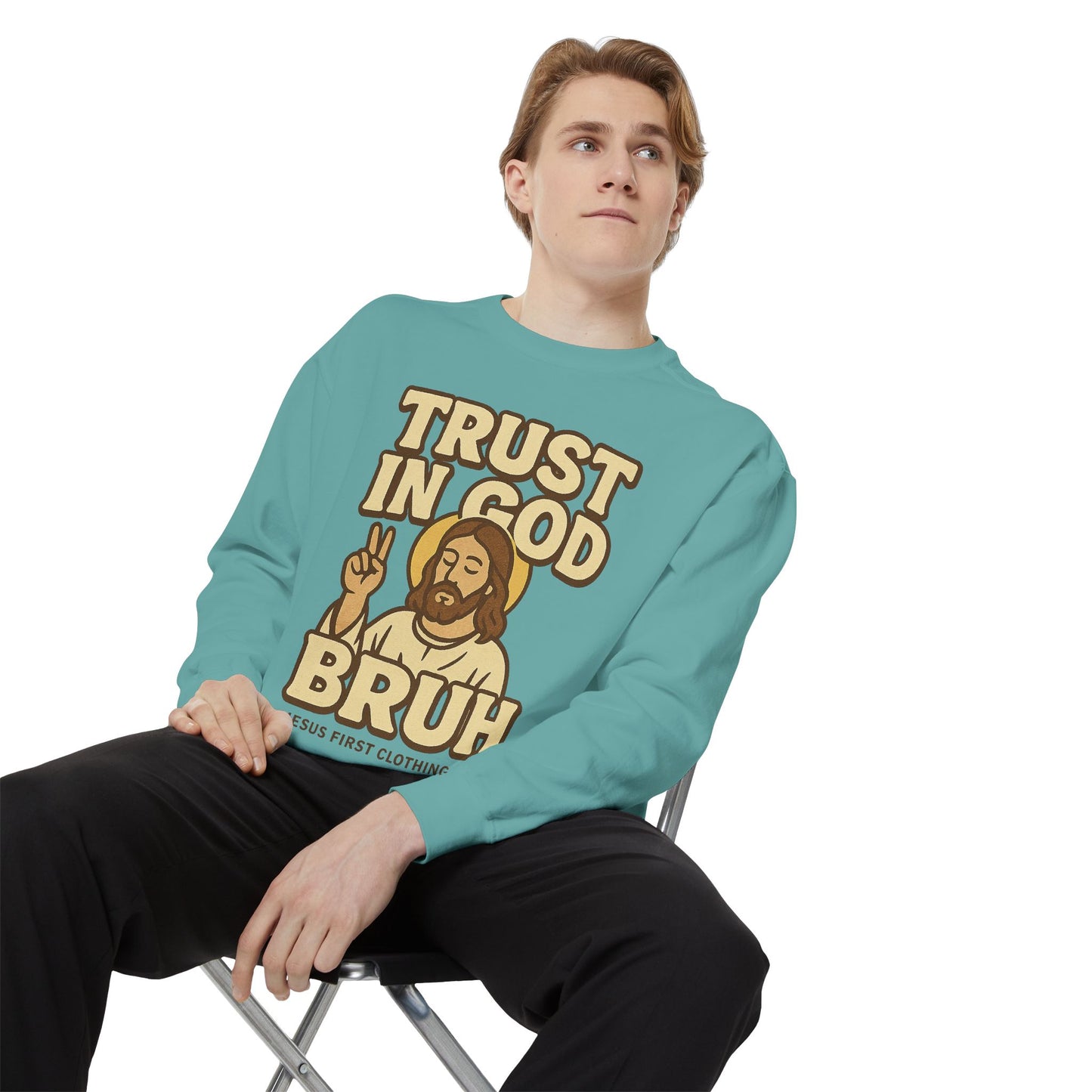 Trust in God Bruh Sweatshirt no hood