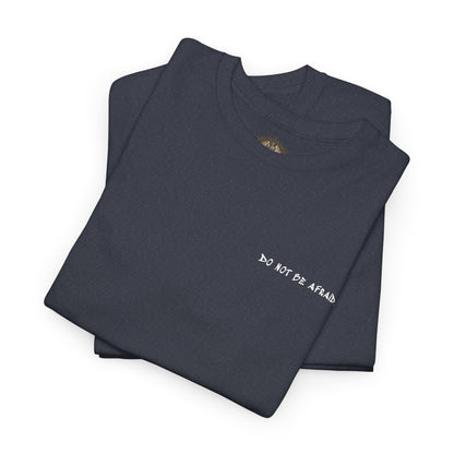 Unisex Heavy Cotton Tee - 'Do Not Be Afraid'