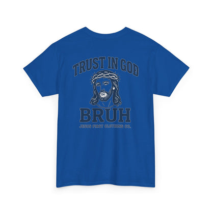 Trust in God BRUH T-Shirt