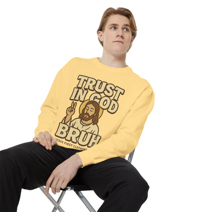 Trust in God Bruh Sweatshirt no hood