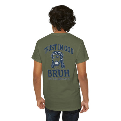 Trust in God BRUH T-Shirt
