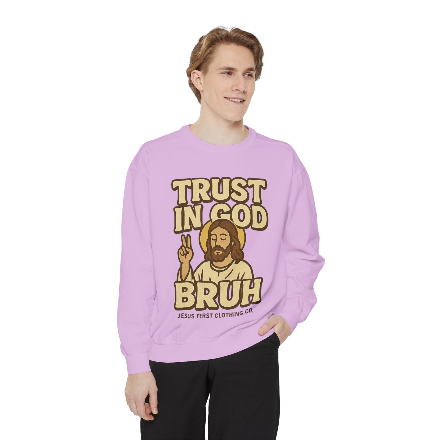 Trust in God Bruh Sweatshirt no hood
