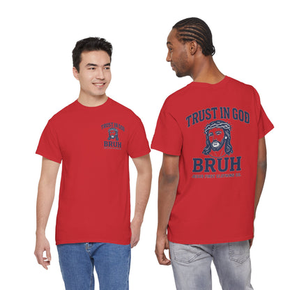 Trust in God BRUH T-Shirt