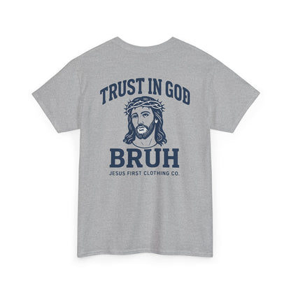 Trust in God BRUH T-Shirt