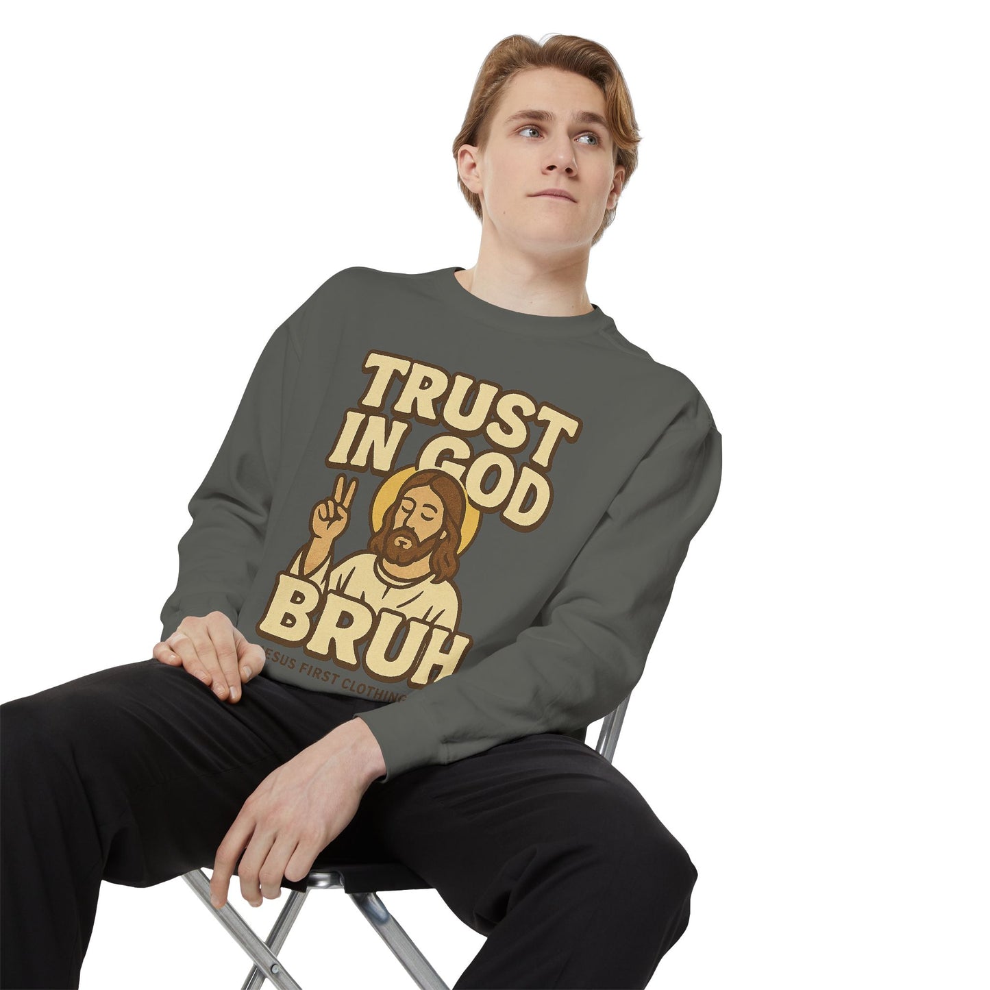 Trust in God Bruh Sweatshirt no hood