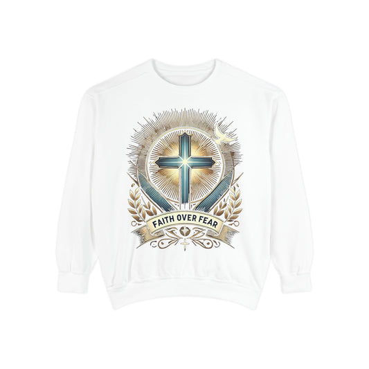 Faith Over Fear Unisex Garment-Dyed Sweatshirt