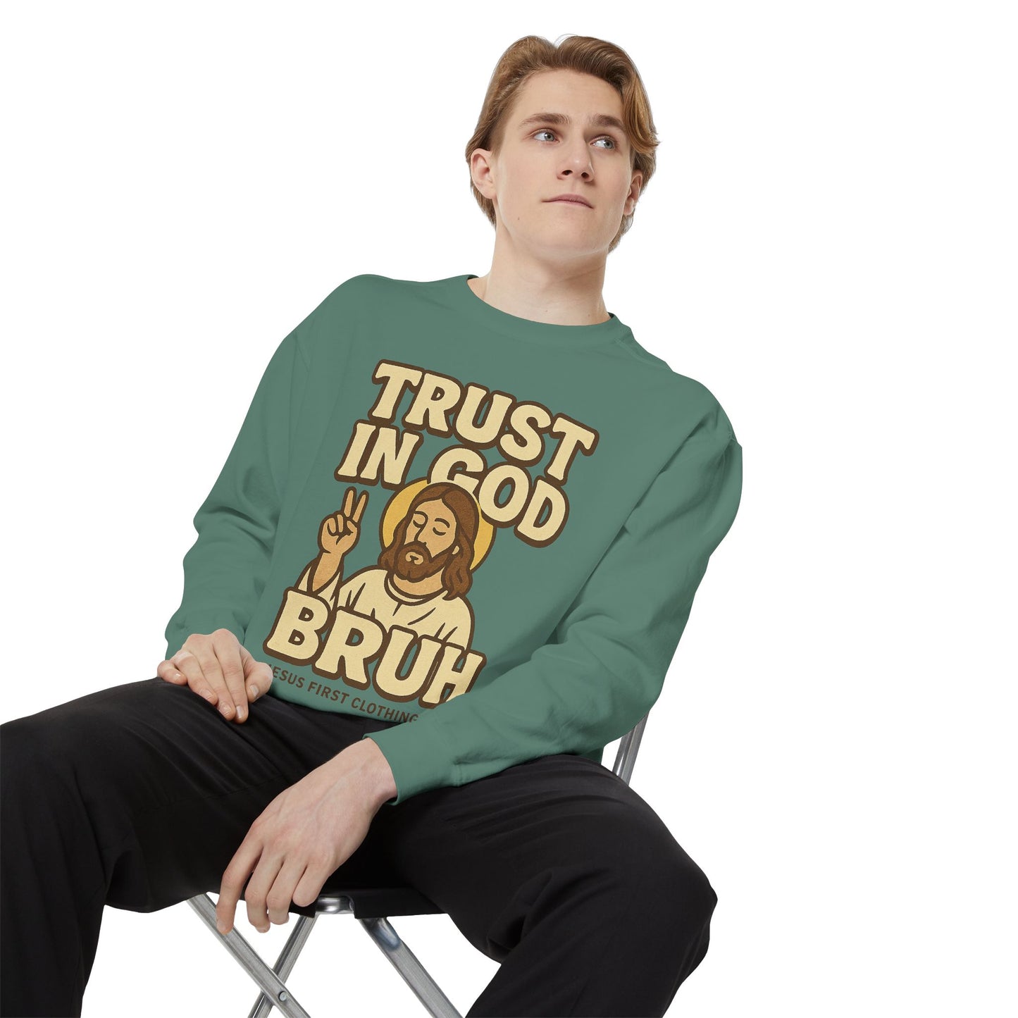 Trust in God Bruh Sweatshirt no hood