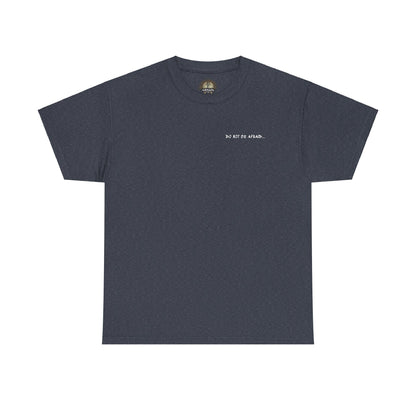 Unisex Heavy Cotton Tee - 'Do Not Be Afraid'