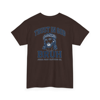 Trust in God BRUH T-Shirt