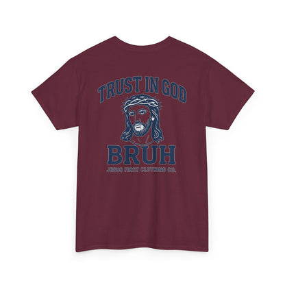 Trust in God BRUH T-Shirt