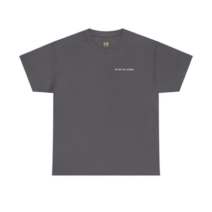 Unisex Heavy Cotton Tee - 'Do Not Be Afraid'