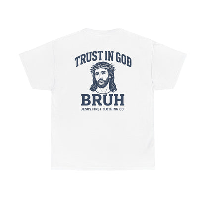 Trust in God BRUH T-Shirt