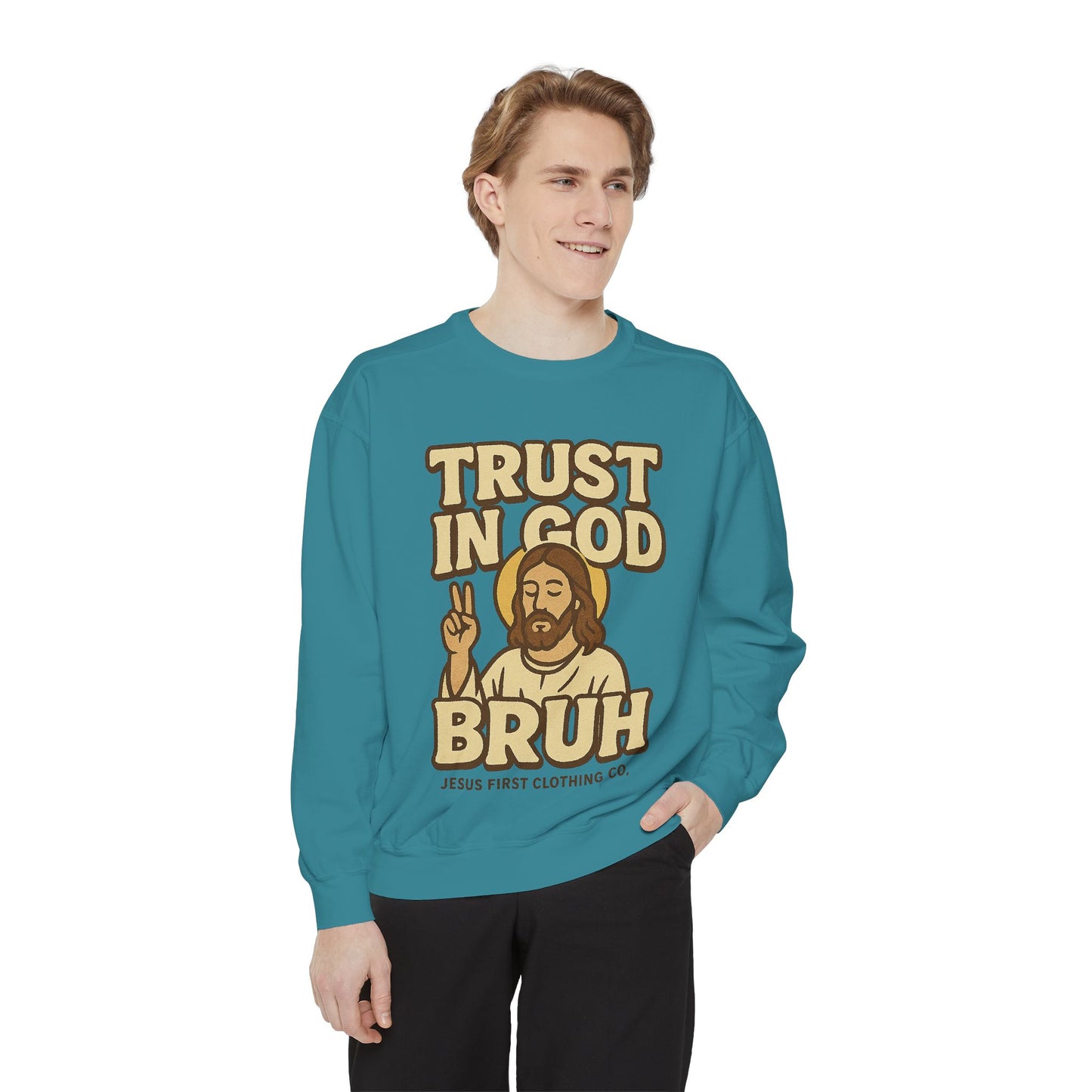 Trust in God Bruh Sweatshirt no hood