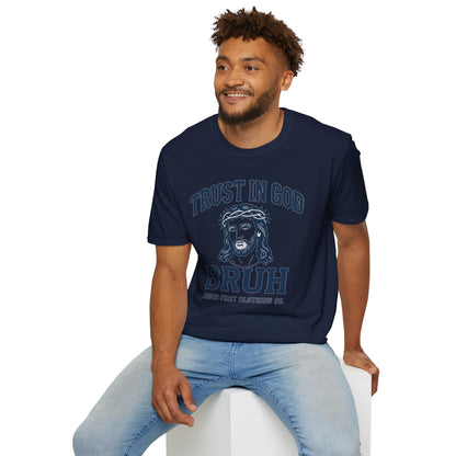 Trust in God Bruh Soft T-Shirt