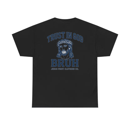Trust in God BRUH T-Shirt