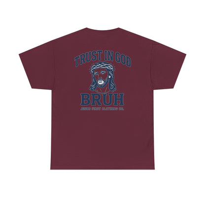 Trust in God BRUH T-Shirt