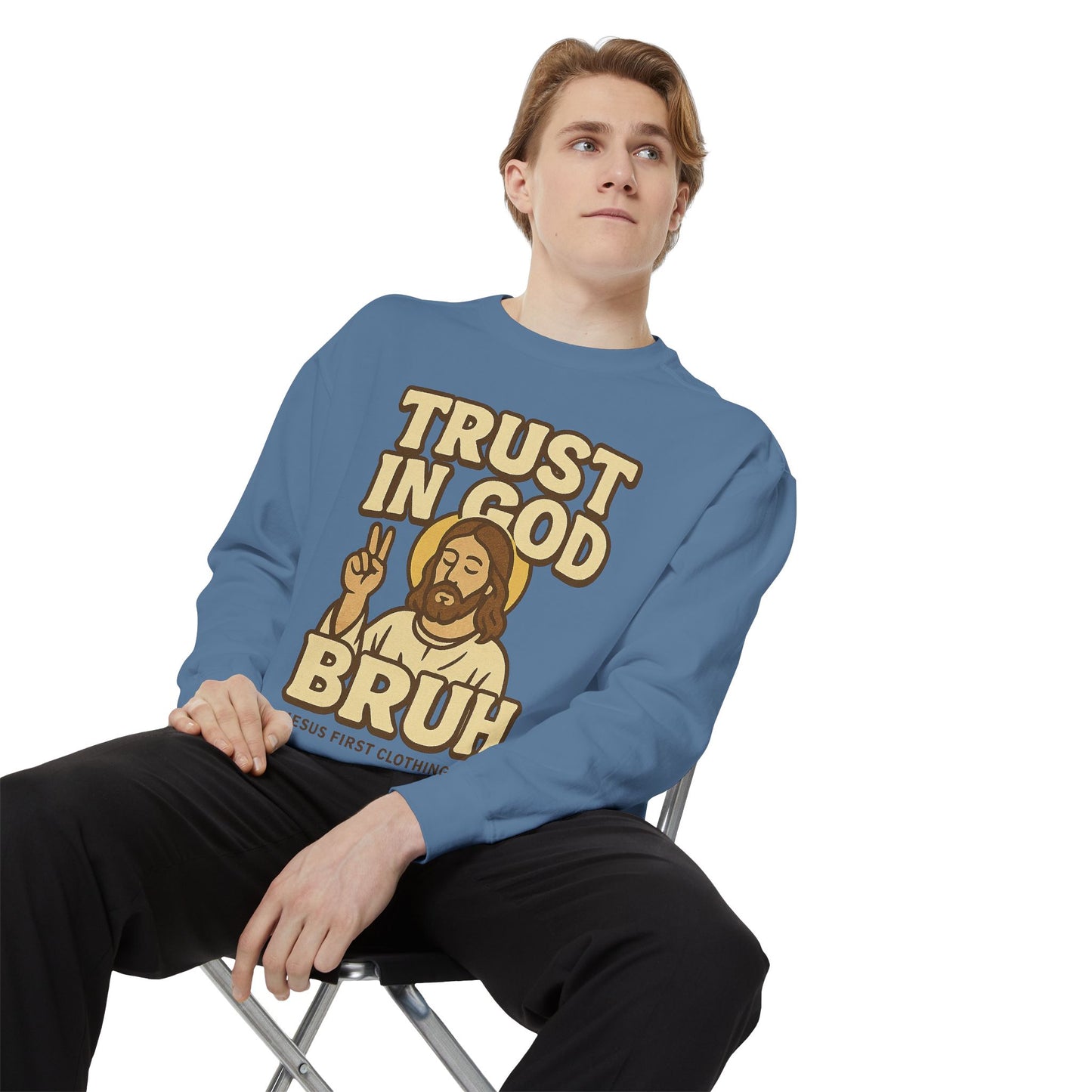 Trust in God Bruh Sweatshirt no hood