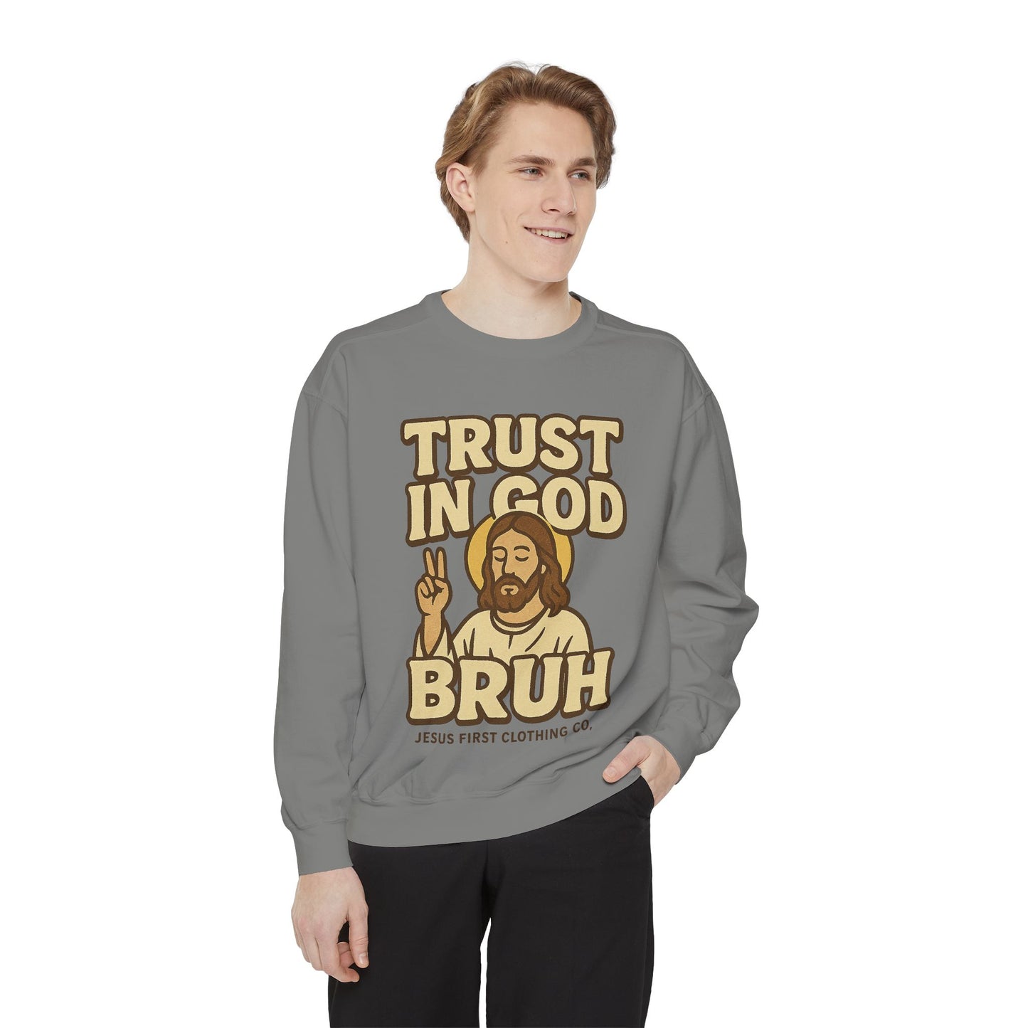 Trust in God Bruh Sweatshirt no hood