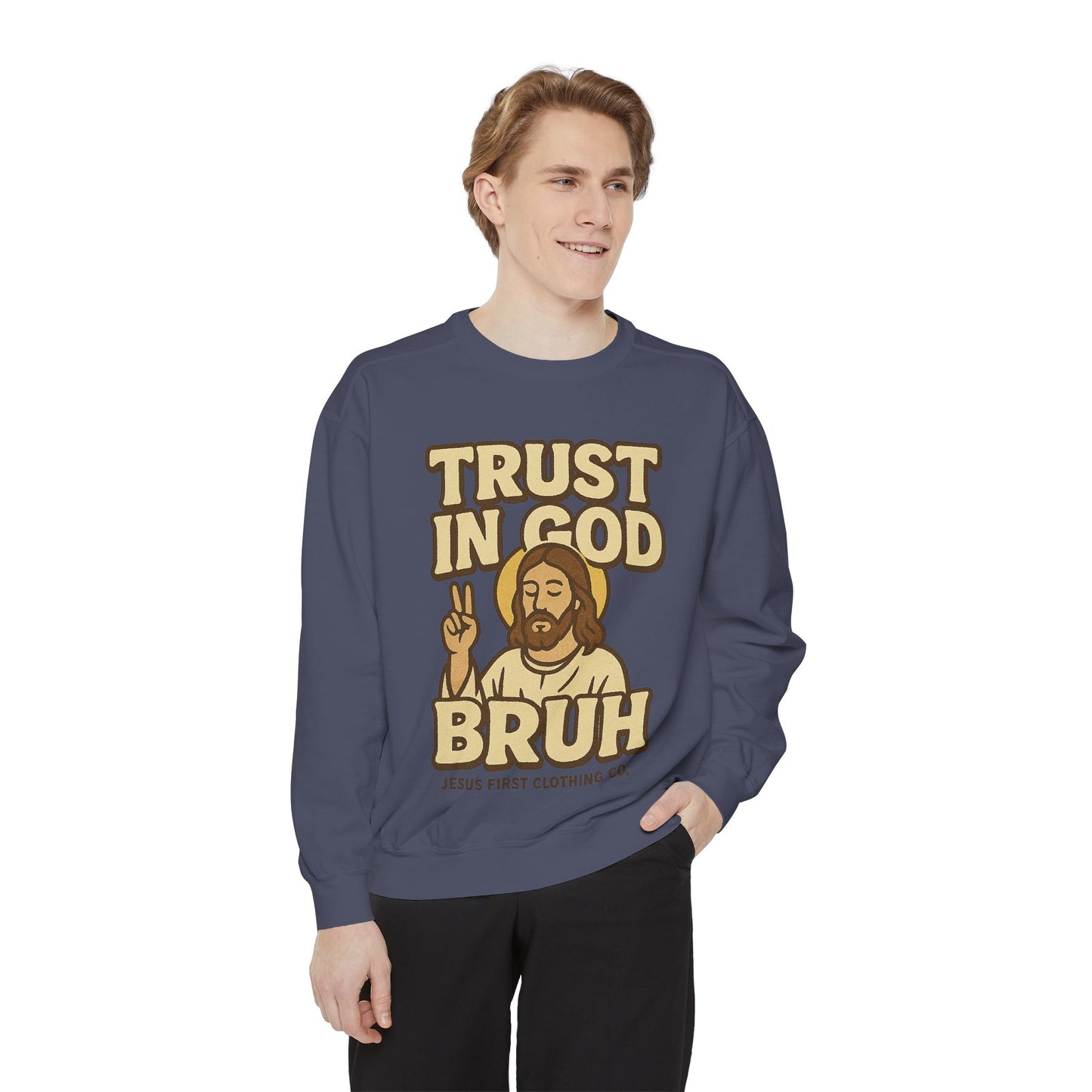 Trust in God Bruh Sweatshirt no hood