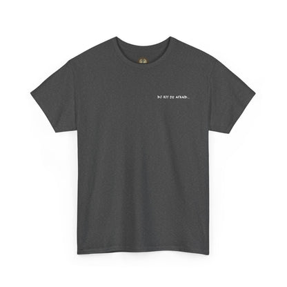 Unisex Heavy Cotton Tee - 'Do Not Be Afraid'