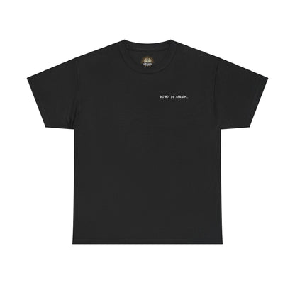 Unisex Heavy Cotton Tee - 'Do Not Be Afraid'
