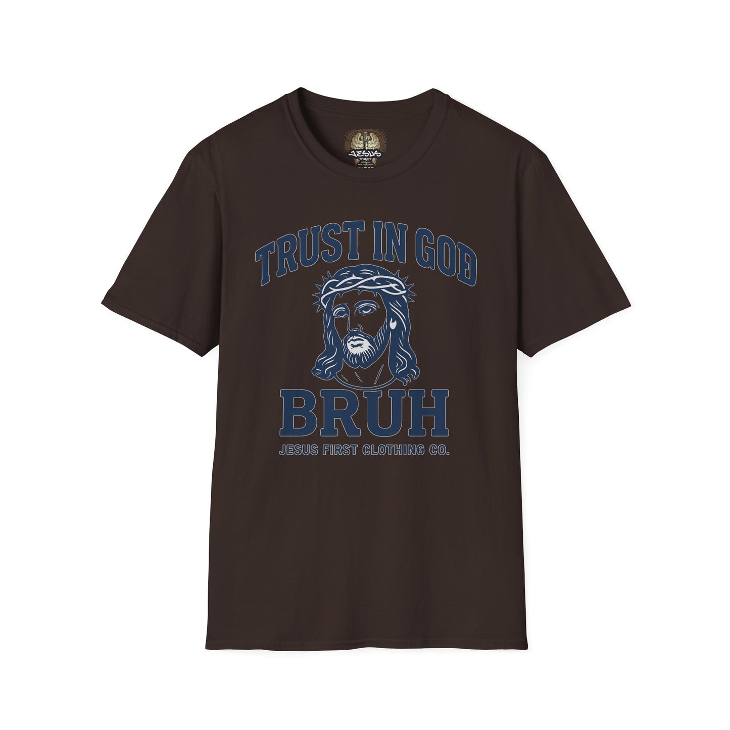 Trust in God Bruh Soft T-Shirt