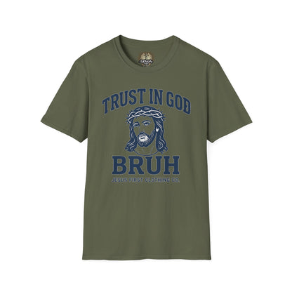 Trust in God Bruh Soft T-Shirt