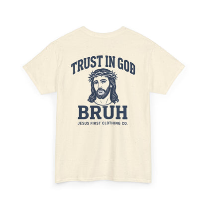 Trust in God BRUH T-Shirt
