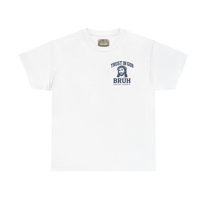 Trust in God BRUH T-Shirt