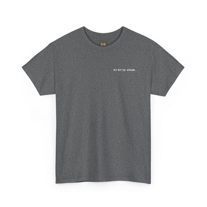 Unisex Heavy Cotton Tee - 'Do Not Be Afraid'