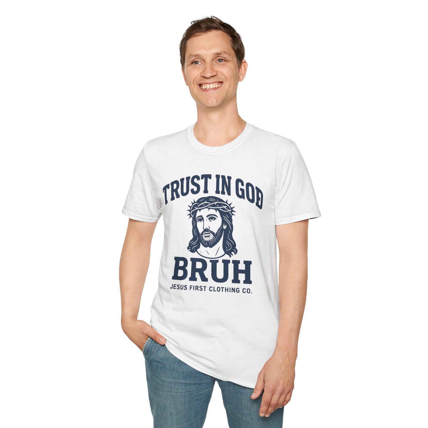 Trust in God Bruh Soft T-Shirt
