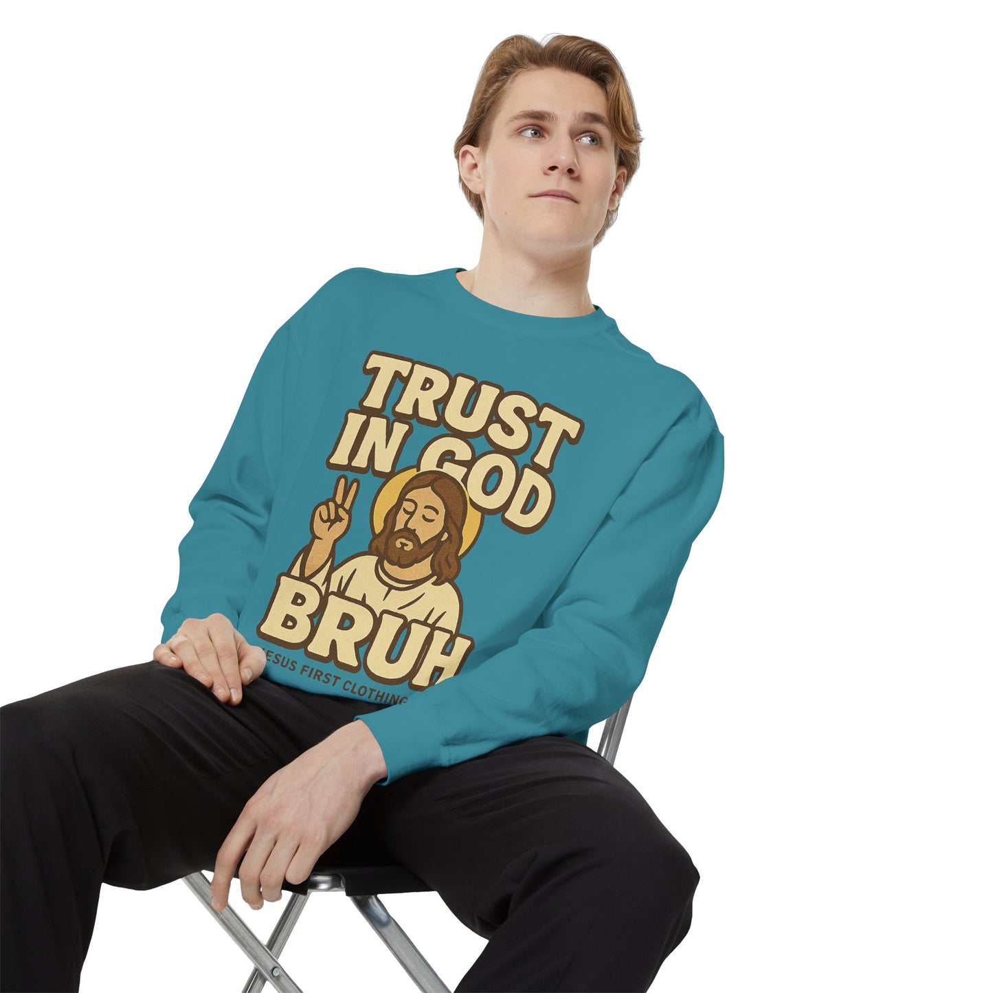 Trust in God Bruh Sweatshirt no hood