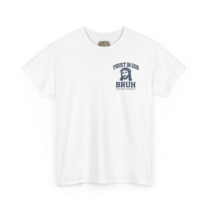 Trust in God BRUH T-Shirt