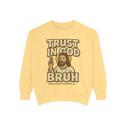 Trust in God Bruh Sweatshirt no hood