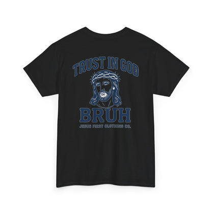 Trust in God BRUH T-Shirt