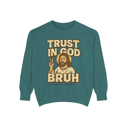 Trust in God Bruh Sweatshirt no hood