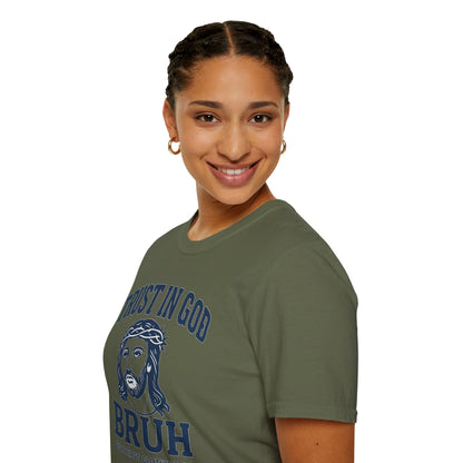 Trust in God Bruh Soft T-Shirt