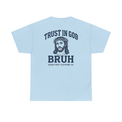 Trust in God BRUH T-Shirt