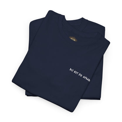 Unisex Heavy Cotton Tee - 'Do Not Be Afraid'
